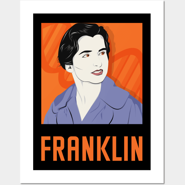FRANKLIN - "Queen of Science" Rosalind Franklin Wall Art by PinnacleOfDecadence